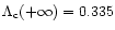 $\Lambda_{\rm c}(+\infty)=0.335$