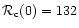 ${\cal
R}_{\rm c}(0)=132$