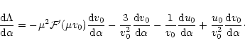 \begin{displaymath}{{\rm d}\Lambda\over {\rm d}\alpha}=-\mu^{2}{\cal F}'(\mu v_{...
...}+{u_{0}\over v_{0}^{2}}{{\rm d}v_{0}\over {\rm d}\alpha}\cdot
\end{displaymath}