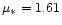 $\mu_{*}=1.61$
