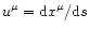 $u^{\mu}={\rm d}x^{\mu}/{\rm d}s$