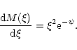 \begin{displaymath}{{\rm d}M(\xi)\over {\rm d}\xi}=\xi^{2}{\rm e}^{-\psi}.
\end{displaymath}
