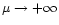 $\mu\rightarrow +\infty$