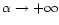 $\alpha\rightarrow +\infty$