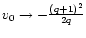 $v_{0}\rightarrow -{(q+1)^{2}\over 2q}$