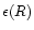 $\epsilon(R)$