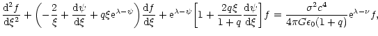 $\displaystyle {{\rm d}^{2}f\over {\rm d}\xi^{2}}+\biggl (-{2\over\xi}+{{\rm d}\...
...\rbrack f={\sigma^{2}c^{4}\over 4\pi G\epsilon_{0}(1+q)}{\rm e}^{\lambda-\nu}f,$