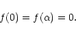 \begin{displaymath}f(0)=f(\alpha)=0.
\end{displaymath}