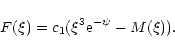 \begin{displaymath}F(\xi)=c_{1}(\xi^{3}{\rm e}^{-\psi}-M(\xi)).
\end{displaymath}