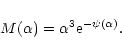 \begin{displaymath}M(\alpha)=\alpha^{3}{\rm e}^{-\psi(\alpha)}.
\end{displaymath}