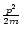 ${p^{2}\over 2m}$