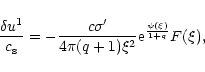 \begin{displaymath}{\delta u^{1}\over c_{\rm s}}=-{c\sigma' \over 4\pi(q+1)\xi^{2}}{\rm e}^{\psi(\xi)\over 1+q}F(\xi),
\end{displaymath}