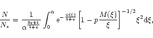 \begin{displaymath}{N\over N_{*}}={1\over\alpha^{3q+1\over 1+q}}\int_{0}^{\alpha...
...ck 1-p{M(\xi)\over \xi}\biggr \rbrack^{-1/2}\xi^{2}{\rm d}\xi,
\end{displaymath}