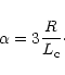 \begin{displaymath}\alpha=3{R\over L_{\rm c}}\cdot
\end{displaymath}