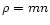 $\rho=mn$