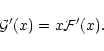 \begin{displaymath}{\cal G}'(x)=x{\cal F}'(x).
\end{displaymath}
