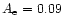 $A_{\rm e} = 0.09$