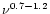 $\nu^{0.7-1.2}$