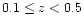 $ 0.1 \leq z < 0.5 $