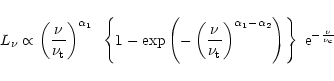 \begin{displaymath}L_\nu \propto \left(\frac{\nu}{\nu_{\rm t}}\right)^{\alpha_1}...
...1-\alpha_2}\right)\right\}
~{\rm e}^{-\frac{\nu}{\nu_{\rm c}}}
\end{displaymath}