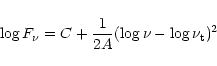 \begin{displaymath}
\log F_\nu = C + \frac{1}{2 A} (\log \nu - \log
\nu_{\rm t})^2\end{displaymath}