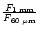 $\frac{F_{\rm 1\,mm}}{F_{\rm 60\,\mu m}}$