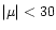 $\vert\mu\vert < 30$