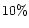 $10\%$
