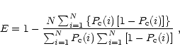 \begin{displaymath}E=1- \frac{N \sum_{i=1}^{N} \left\{ P_{\rm c}(i)\left[1-P_{\r...
...} P_{\rm c}(i) \sum_{i=1}^{N}
\left[1-P_{\rm c}(i)\right] }\ , \end{displaymath}