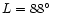 $L=88\hbox{$^\circ$ }$