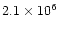 $2.1 \times 10^6$