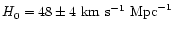 $H_0=48\pm4~{\rm km}~{\rm s}^{-1}~{\rm Mpc}^{-1}$