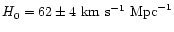 $H_0=62\pm4~{\rm km}~{\rm s}^{-1}~{\rm Mpc}^{-1}$