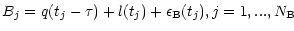 $\displaystyle B_j=q(t_j-\tau)+l(t_j)+\epsilon_{\rm B}(t_j), j=1,...,N_{\rm B}$
