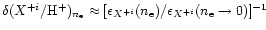 $\delta(X^{+i}/{\rm
H^+})_{n_{\rm e}} \approx [\epsilon_{X^{+i}}(n_{\rm e})/
\epsilon_{X^{+i}}(n_{\rm e} \rightarrow 0)]^{-1}$