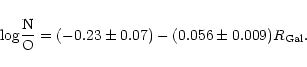 \begin{displaymath}{\rm log {N \over O} } = (-0.23 \pm 0.07) - (0.056 \pm 0.009) R_{\rm Gal}.
\end{displaymath}