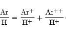 \begin{displaymath}{\rm Ar \over H } = {\rm Ar^+ \over H^+} + {\rm Ar^{++} \over H^+}\cdot
\end{displaymath}