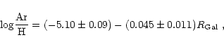 \begin{displaymath}{\rm log {Ar \over H} } = (-5.10 \pm 0.09) - (0.045 \pm 0.011){R_{\rm Gal}}~,
\end{displaymath}