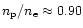 $n_{\rm p}/n_{\rm e} \approx 0.90$