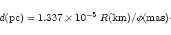 \begin{displaymath}d({\rm pc}) = 1.337 \times 10^{-5} \; R({\rm km})/\phi({\rm mas})\cdot
\end{displaymath}