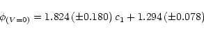 \begin{displaymath}\phi_{(V=0)} = 1.824\, (\pm 0.180)\; c_{1} + 1.294\, (\pm 0.078)
\end{displaymath}