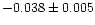 $-0.038\pm0.005$