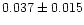 $0.037\pm0.015$