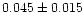 $0.045\pm0.015$