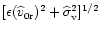 $[\epsilon(\widehat{v}_{0{\rm r}})^2+\widehat{\sigma}_{\rm v}^2]^{1/2}$