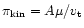 $\pi_{\rm kin}=A\mu/v_{\rm t}$