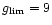 $g_{\rm lim}=9$