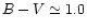$B-V\simeq 1.0$
