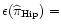 $\epsilon(\widehat{\pi}_{\rm Hip})=$
