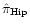 $\hat{\pi}_{\rm Hip}$